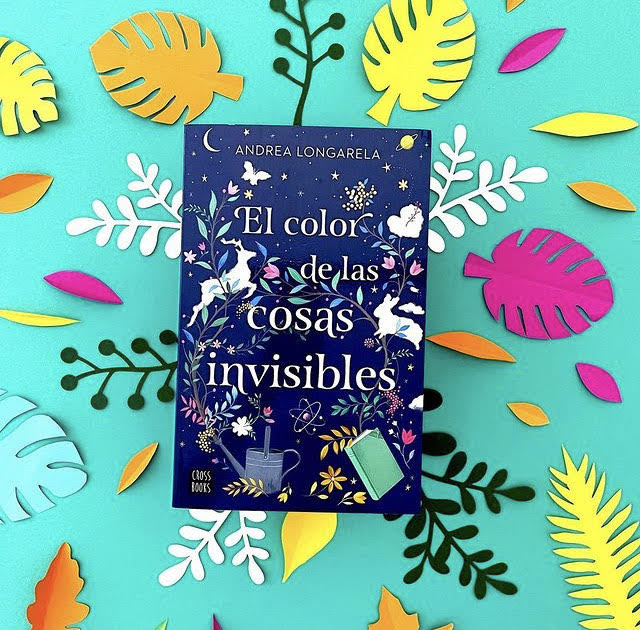 El color de las cosas invisibles  Andrea Longarela – Isadora Libros