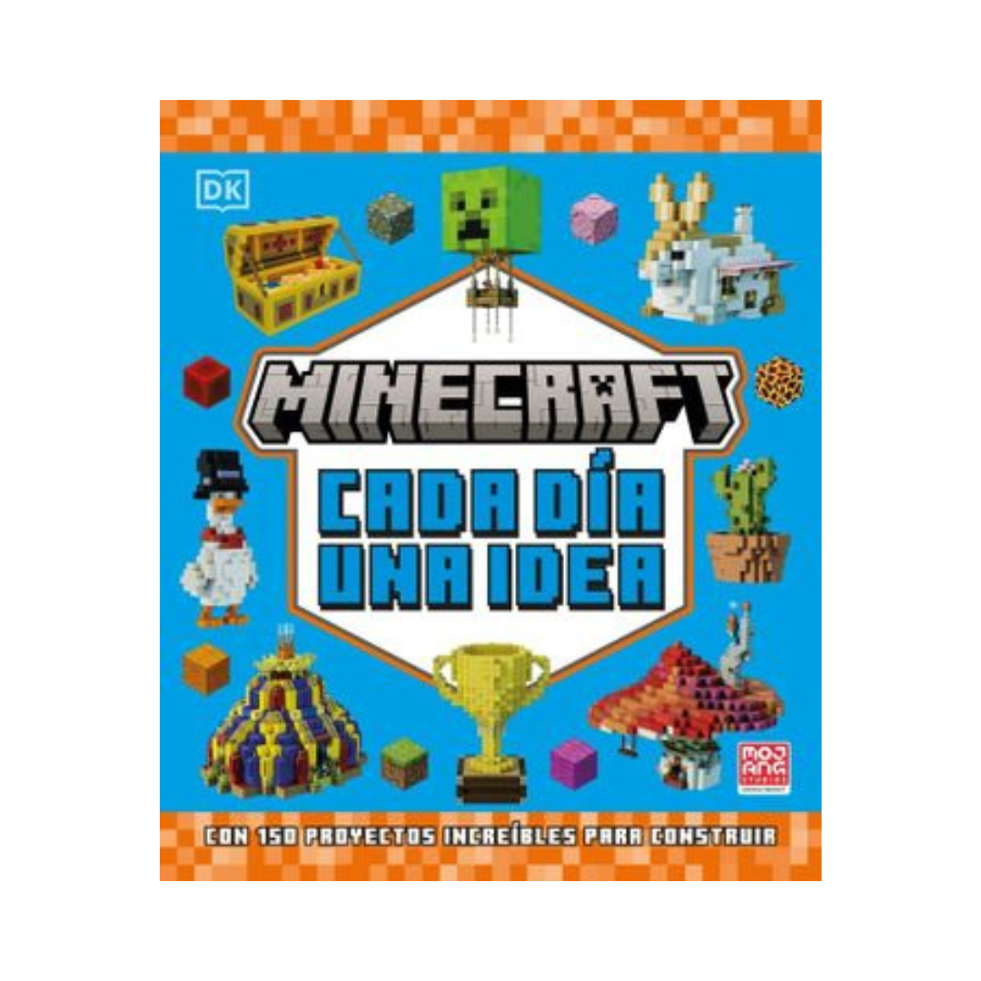 Minecraft. Cada día una idea: Con 150 proyectos increíbles para construir