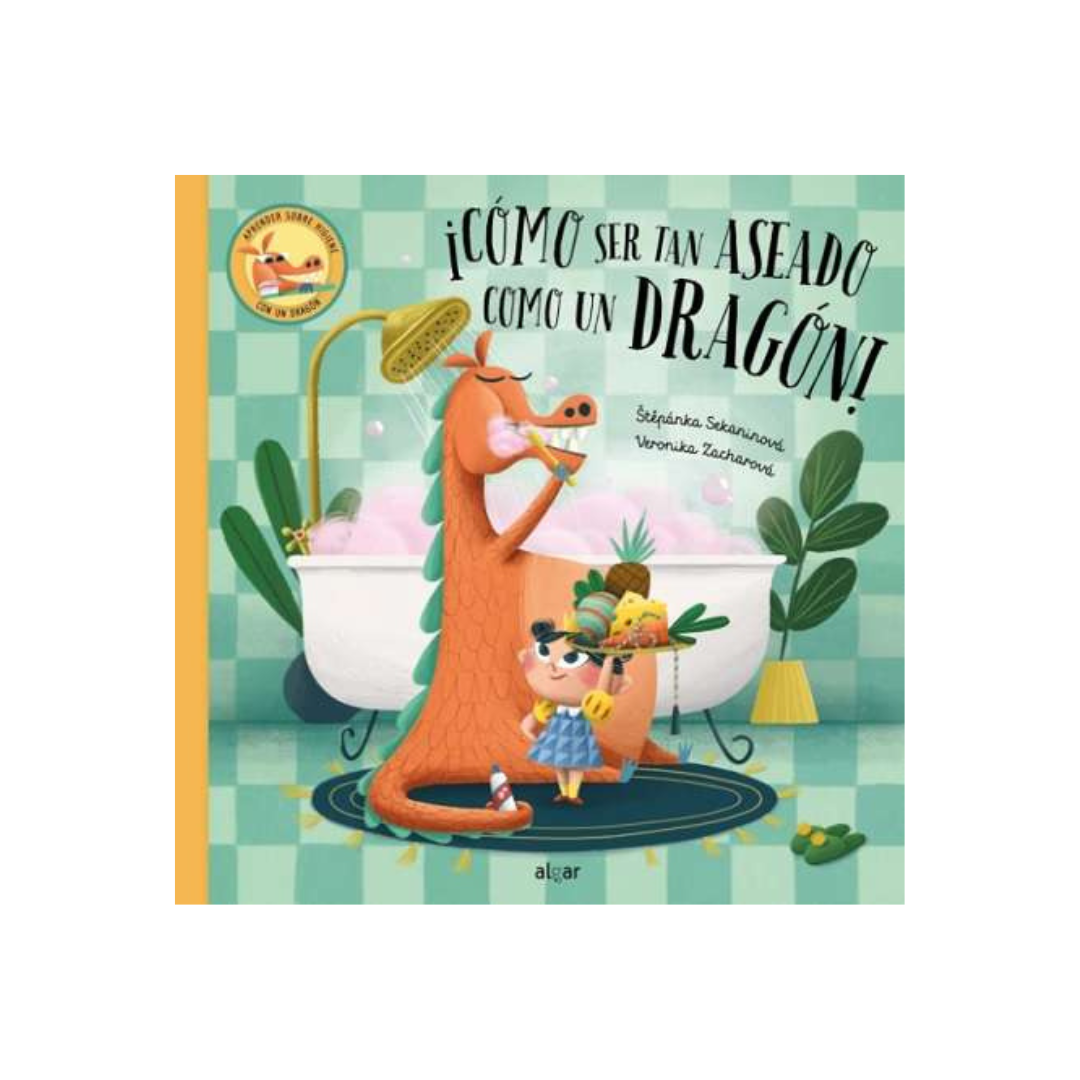 ¡Cómo ser tan aseado como un Dragón! (tapa dura)