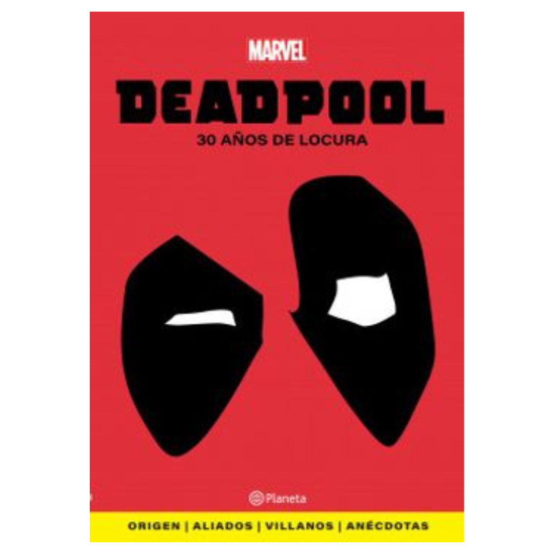 Deadpool. 30 años de locura