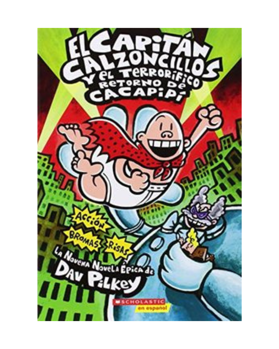 El Capitán Calzoncillos y el terrorífico retorno de Cacapipí (9)