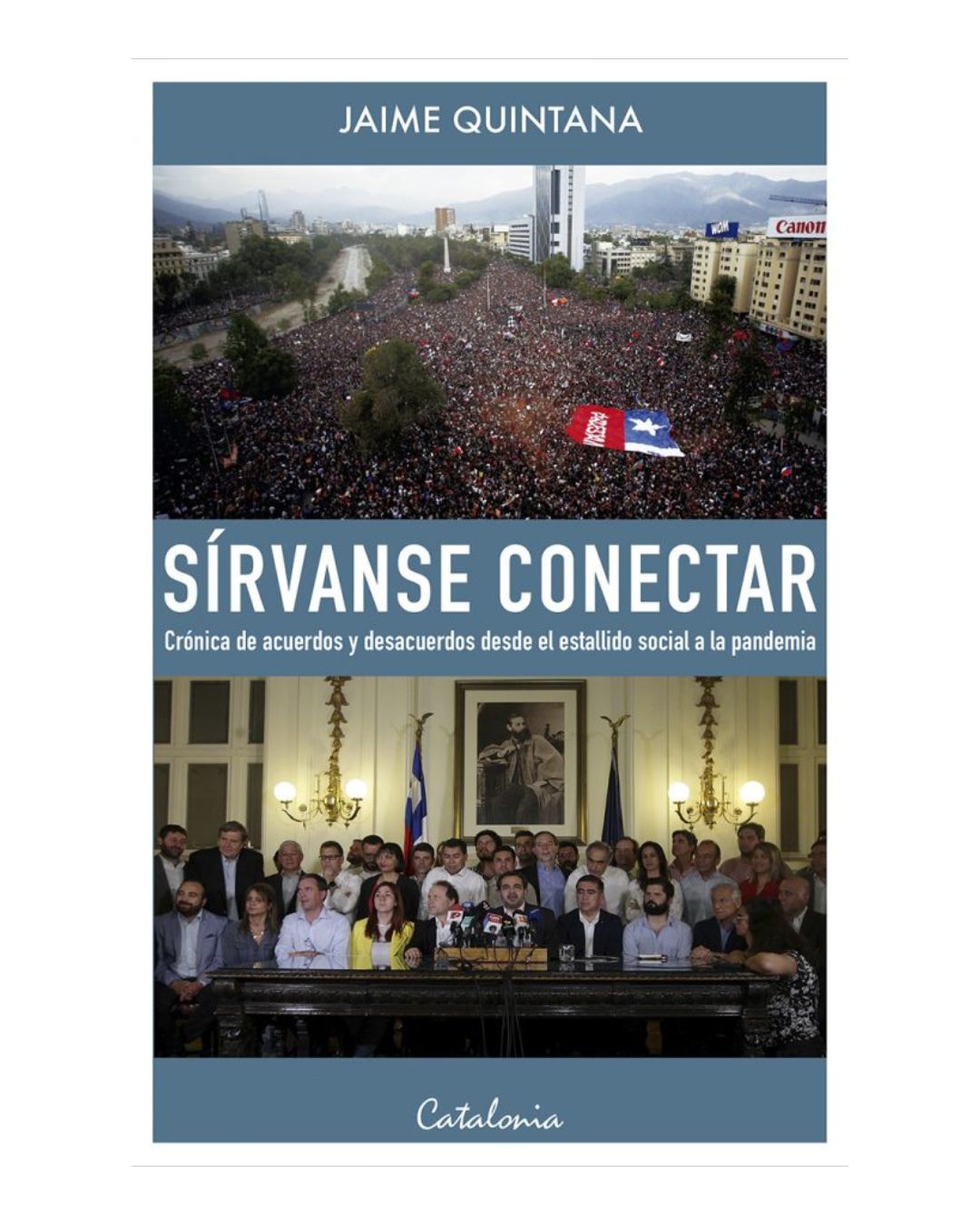 Sírvanse conectar. Crónica de acuerdos y desacuerdos desde el estallido social a la pandemia