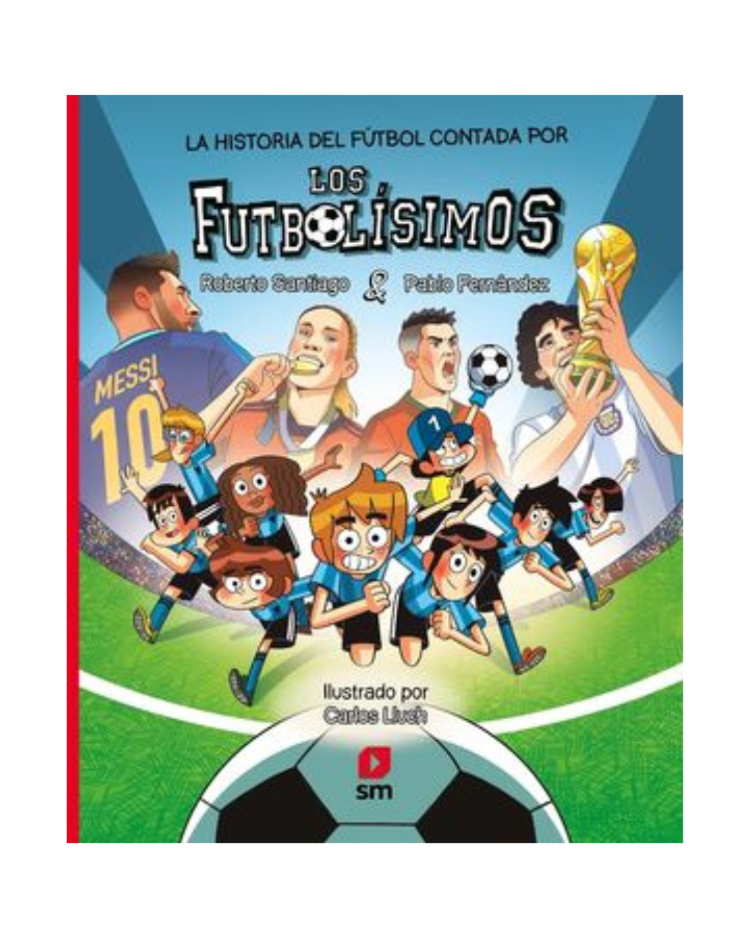 La historia del fútbol, contada por los futbolísimos