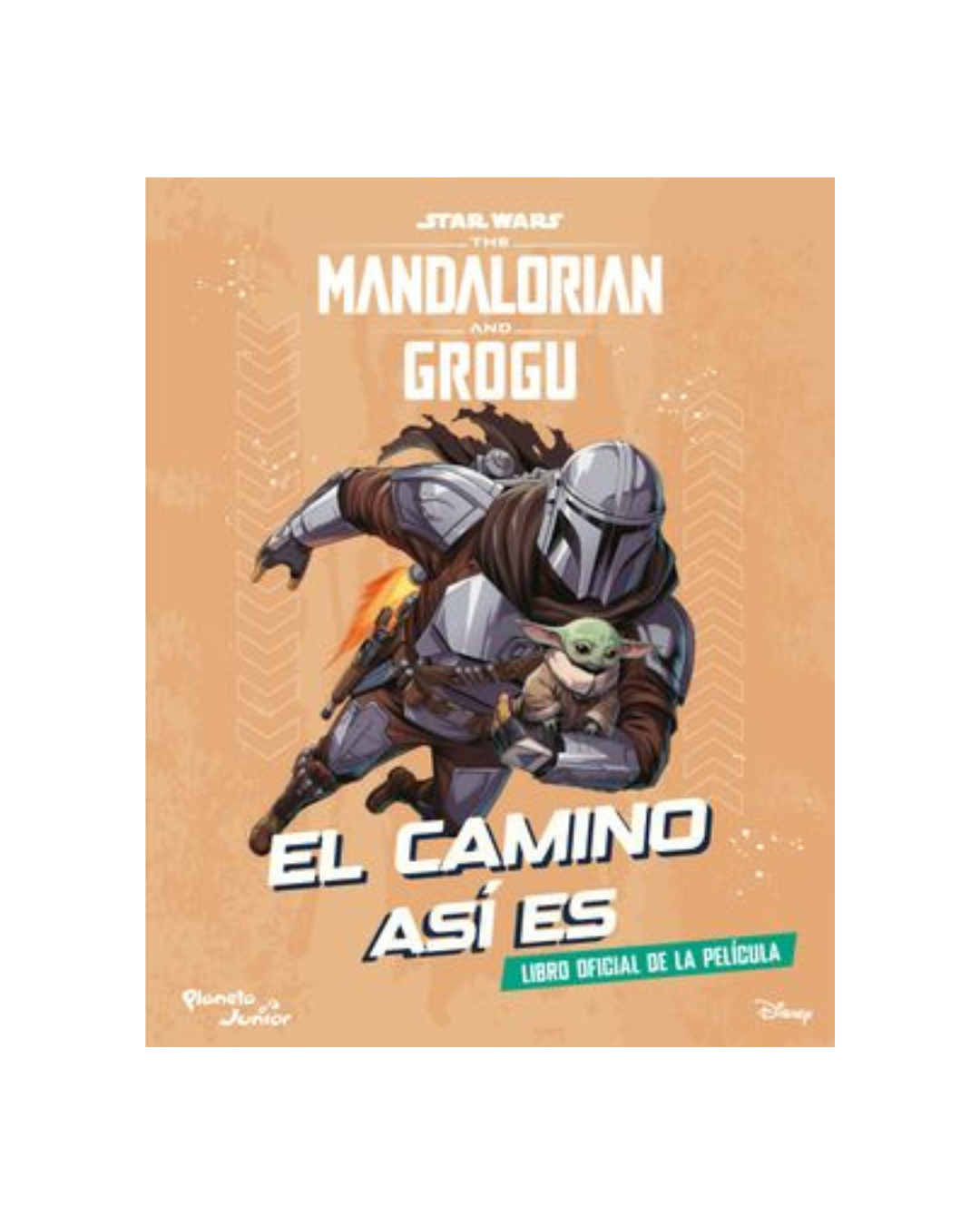 Star Wars. The Mandalorian and Grogu. El camino así es